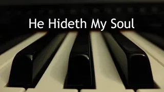 He Hideth My Soul - piano instrumental hymn with lyrics