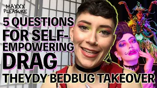 Push Beyond The Binary: 5 Questions to Guide You to Self-Empowering Drag (Theydy Bedbug Takeover!)