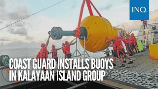 Coast Guard installs buoys in Kalayaan Island Group