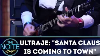 Ultraje toca "Santa Claus is Coming to Town" | The Noite (14/12/17)