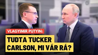 Újabb interjú Putyinnal: letartóztathatják Tucker Carlsont? (teljes beszélgetés magyarul)