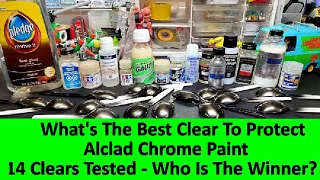 Protecting Alclad Chrome - 14 Clear Coats Tested - Is There A Clear Winner??