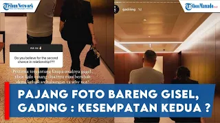 Pajang Foto Bareng Gisel, Gading Marten Singgung Kesempatan Kedua