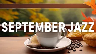 September Jazz | Fall Coffee Shop Ambience with Relaxing Jazz & Bossa Nova for Good Mood