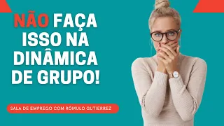 DINÂMICA DE GRUPO - OS ERROS MAIS COMETIDOS QUE GERAM A SUA REPROVAÇÃO