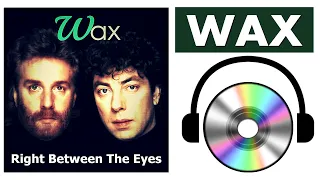 Wax - Right Between The Eyes (HQ Audio)