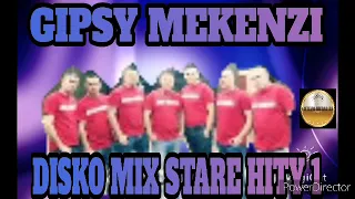 GIPSY MEKENZI DISKO MIX STARE HITY 1