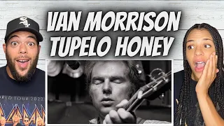 TOP NOTCH!| FIRST TIME HEARING Van Morrison - Tupelo Honey REACTION