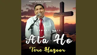 ATA HO TERE HAZOOR (2.0)