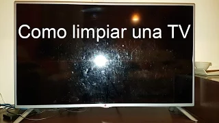 Como limpiar una pantalla de tv led muy sucia !!