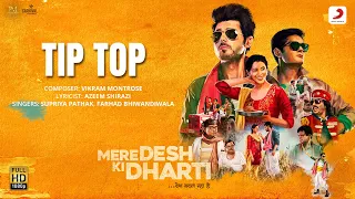 Tip Top | Mere Desh Ki Dharti | Vikram Montrose | Supriya P, Farhad B.| Azeem S. | Divyenndu