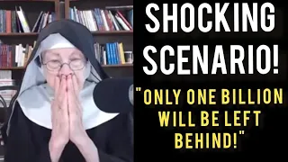 Nun Shares Stark End Time Scenario: ONLY ONE BILLION WILL REMAIN!
