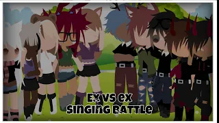 Ex Vs Ex Singing Battle•Read description￼