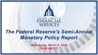 The Federal Reserve’s Semi-Annual Monetary Policy Report (EventID=116915)