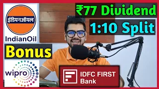 Indian Oil • Wipro • IDFC First Bank + 12 Stocks Declared High Dividend, Bonus & Split With Ex Dates