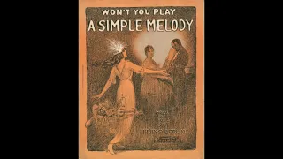 IRVING BERLIN Play a Simple Melody (1914)