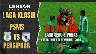 LDI 2007 SEMIFINAL - EXTRA TIME! PERSIPURA 0 VS 0 PSMS