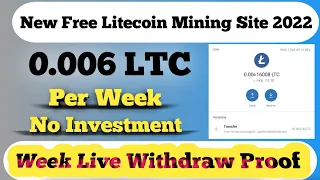 New Free Litecoin Mining Site2022 !Week Live Withdraw Proof||Not Investment Zero Deposit#ltcmining
