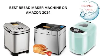 BEST BREAD MAKER MACHINE ON AMAZON 2024 l TOP 5 BREAD MAKER MACHINE