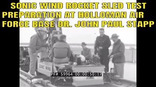 SONIC WIND ROCKET SLED TEST PREPARATION AT HOLLOMAN AIR FORCE BASE  DR. JOHN PAUL STAPP 59964