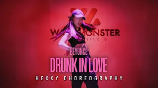 BEYONCE  - 'DRUNK IN LOVE' (ft. JAY Z) | HEXXY CHOREOGRAPHY [WAVE MONSTER]