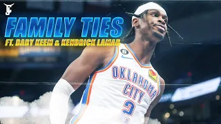 Shai Gilgeous-Alexander Mix - "Family Ties" ᴴᴰ(NBA HYPE)