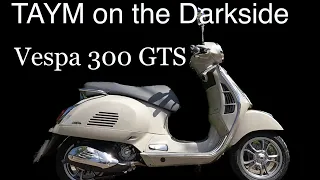 Vespa 300 GTS - TAYM on the dark side