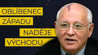 Michail Gorbačov: Otevřel cestu k rozpadu Sovětského svazu