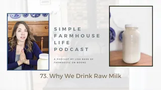 73. Raw Milk Why We Drink it and FAQ
