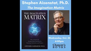 Stephen Aizenstat Talks about his book, "The Imagination Matrix" 10/25/23.