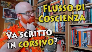 Il flusso di coscienza va scritto in corsivo?