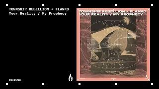 Township Rebellion & Flanko - Your Reality | Truesoul