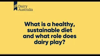 Dairy's role in a healthy, sustainable diet.