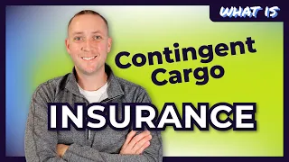 What is contingent cargo insurance? Everything you need to know