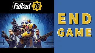 What Is END GAME In Fallout 76??