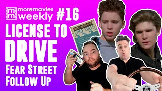 License to Drive and Fear Street Follow up - More Movies Weekly - Episode 16