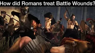 How Did the Romans Treat Battle Wounds? - Ancient Military Medicine