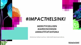 IMPACT Helsinki 23.5.2024 – Arvopohjaisen markkinoinnin ammattitapahtuma