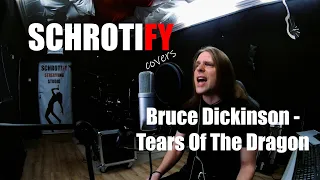 Bruce Dickinson - Tears Of The Dragon (Cover by Schrotify)