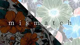 『mismatch』/ 可不