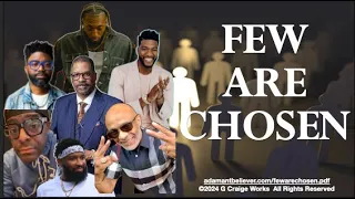 Few Are Chosen - A Message By: G. Craige Lewis of EX Ministries