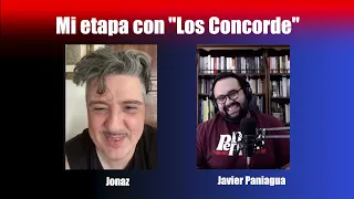 Mi etapa con Los Concorde | Charla con Jonaz