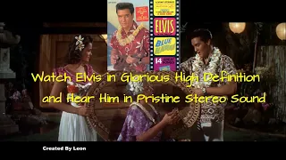 Elvis Presley - Can't Help Falling In Love - HD Movie version - Re-edited with RCA/Sony Stereo audio