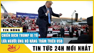 Cựu Tổng thống Mỹ Donald Trump bị tố lừa người ủng hộ hàng trăm triệu USD, sự thật thế nào? | TV24h