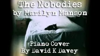 Piano Cover: The Nobodies by Marilyn Manson