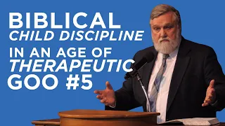 Discipline as Genuine Love (Biblical Child Discipline in an Age of Therapeutic Goo #5) | Doug Wilson