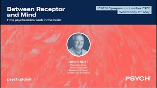 Rumination and Escaping Depression | Professor David Nutt | PSYCH Symposium: London 2022
