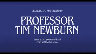 Celebrating the Career of Professor Tim Newburn