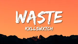 KXLLSWXTCH - WASTE (Lyrics)