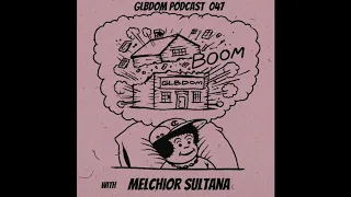 Melchior Sultana GLBDOM Podcast 047 (DJ Mix)